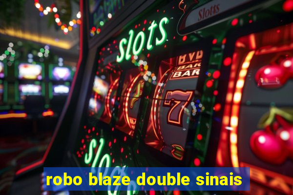 robo blaze double sinais